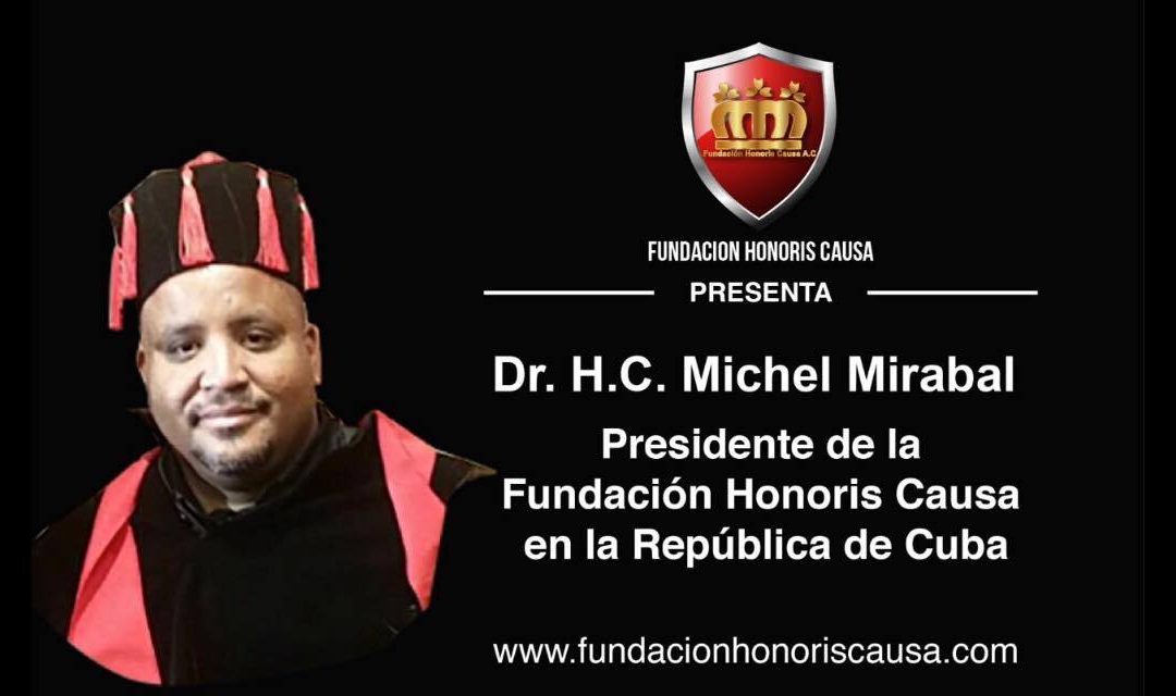 Presidente de la Fundación Honoris Causa en la República de Cuba
